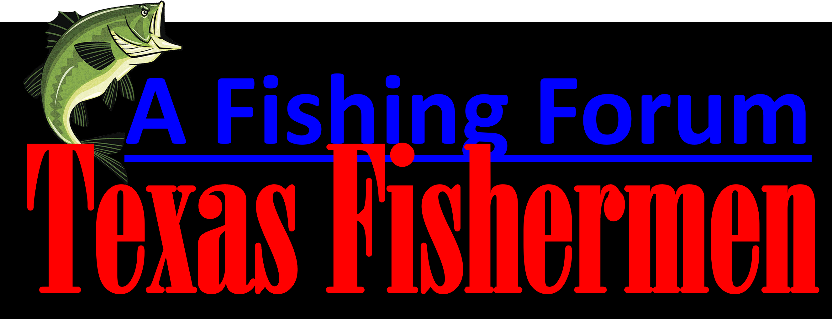 Texas Fishermen: A Fishing Forum for Discussion